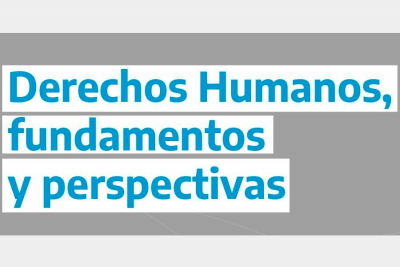 Lanzamiento: Seminario de Posgrado &ldquo;Derechos Humanos: fundamentos y perspectivas&rdquo;