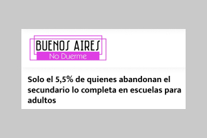 Solo el 5,5% de quienes abandonan el secundario lo completa en escuelas para adultos