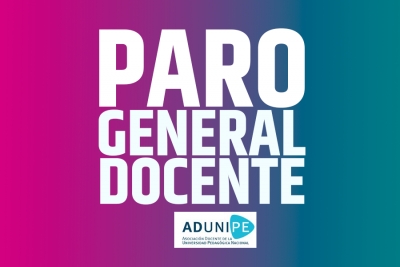 Acciones de los docentes de la UNIPE en el marco de la situaci&oacute;n de las Universidades P&uacute;blicas