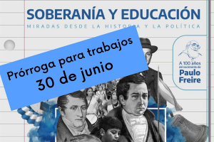 XXI Jornadas Argentinas de Historia de la Educaci&oacute;n Argentina y Latinoamericana / Pr&oacute;rroga hasta el 30/6