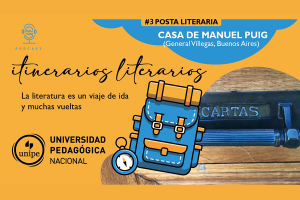 #3 Posta Literaria: Casa de Manuel Puig (General Villegas, Buenos Aires)
