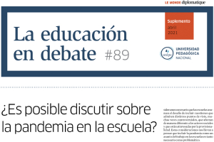 La Educaci&oacute;n en Debate #89: &iquest;Es posible discutir sobre pandemia en la escuela?