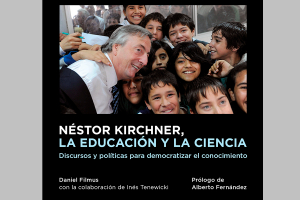 Blanca Osuna presentar&aacute; junto a Filmus y Bauer el libro: N&eacute;stor Kirchner, la educaci&oacute;n y la ciencia