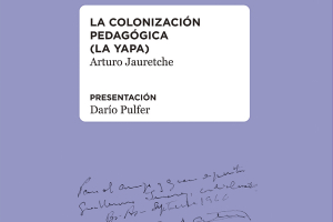 La mirada de Arturo Jauretche sobre la problem&aacute;tica educativa no pierde vigencia